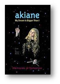 Akiane My Dream is Bigger Than I: Memories of Tomorrow