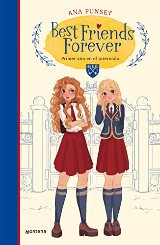 Best Friends Forever 1. Primer año en el internado (Best Friends Forever 1): Novela infantil-juvenil sobre la amistad. Lectura de 8-9 a 11-12 años. Libros para niñas y niños.