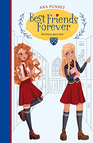 Best Friends Forever 2. Secretos para dos (Best Friends Forever 2): Novela infantil-juvenil sobre la amistad. Lectura de 8-9 a 11-12 años. Libros para niñas y niños.