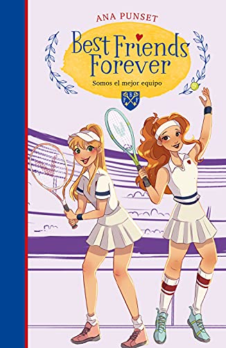 Best Friends Forever 4. Somos el mejor equipo (Best Friends Forever 4): Novela infantil-juvenil sobre la amistad. Lectura de 8-9 a 11-12 años. Libros para niñas y niños.