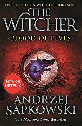 Blood Of Elves. Witcher 1: Witcher 1 – Now a major Netflix show (The Witcher)