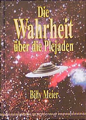 Die Wahrheit ??ber die Plejaden by Billy Meier (1996-10-06)