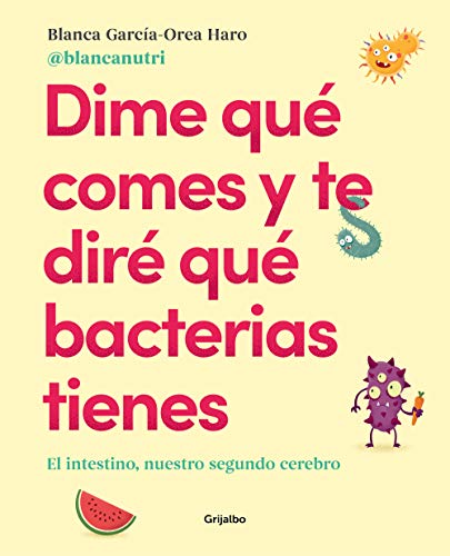 Dime qué comes y te diré qué bacterias tienes: El intestino, nuestro segundo cerebro(Alimentación saludable)