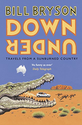 Down Under (Bryson) [Idioma Inglés]: Travels in a Sunburned Country (Bryson, 6)