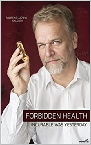 Forbidden Health: Incurable Was Yesterday (English Edition)