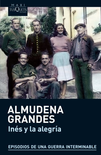Inés y la alegría: El ejercito de Unión Nacional Española y la invasión del valle de Arán, Pirineo de Lérida, 19-27 de octubre de 1944 (MAXI)