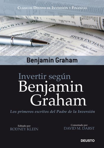 Invertir según Benjamin Graham: Los primeros escritos del Padre de la Inversión (Clásicos Deusto de Inversión y Finanzas)