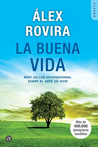 La buena vida: Best Seller Internacional Sobre El Arte de Vivir