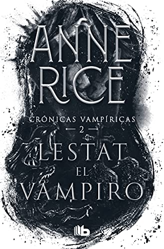 Lestat el vampiro/ The Vampire Lestat (Crónicas Vampíricas/ Vampire Chronicles, 2)