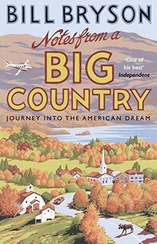 Notes From A Big Country (Bryson) [Idioma Inglés]: Journey into the American Dream (Bryson, 7)