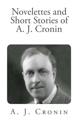 Novelettes and Short Stories of A. J. Cronin