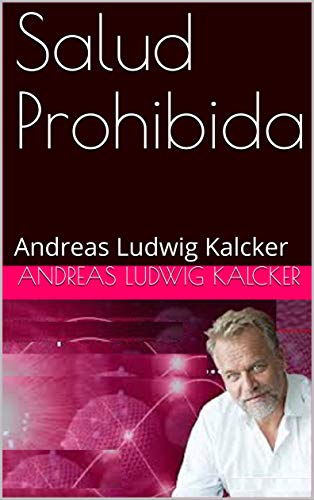 Salud Prohibida: Andreas Ludwig Kalcker