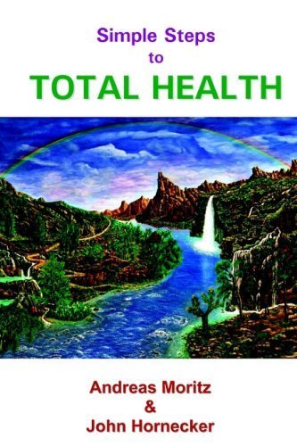 Simple Steps to Total Health by Andreas Moritz John Hornecker (2006-06-10)