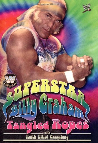 Superstar Billy Graham: Tangled Ropes (WWE)