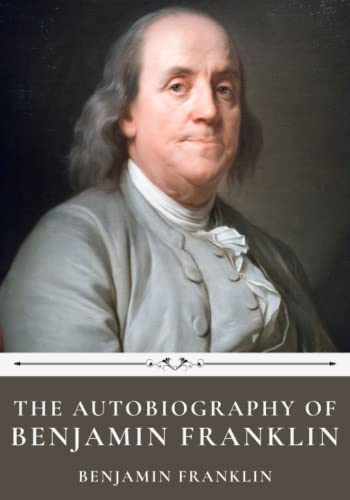 The Autobiography of Benjamin Franklin: Annotated