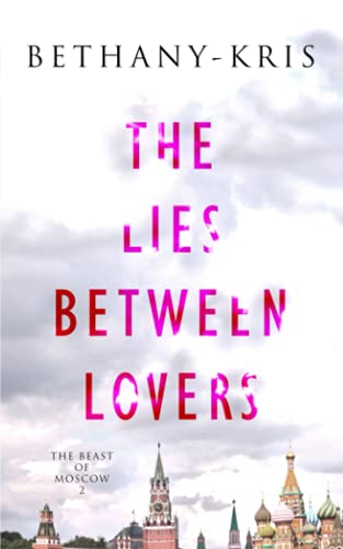 The Lies Between Lovers: 2 (The Beast of Moscow)