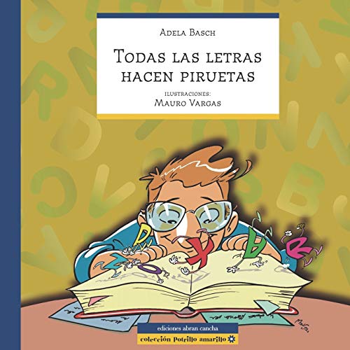 TODAS LAS LETRAS HACEN PIRUETAS: cuento infantil (Colección Abran Cancha)